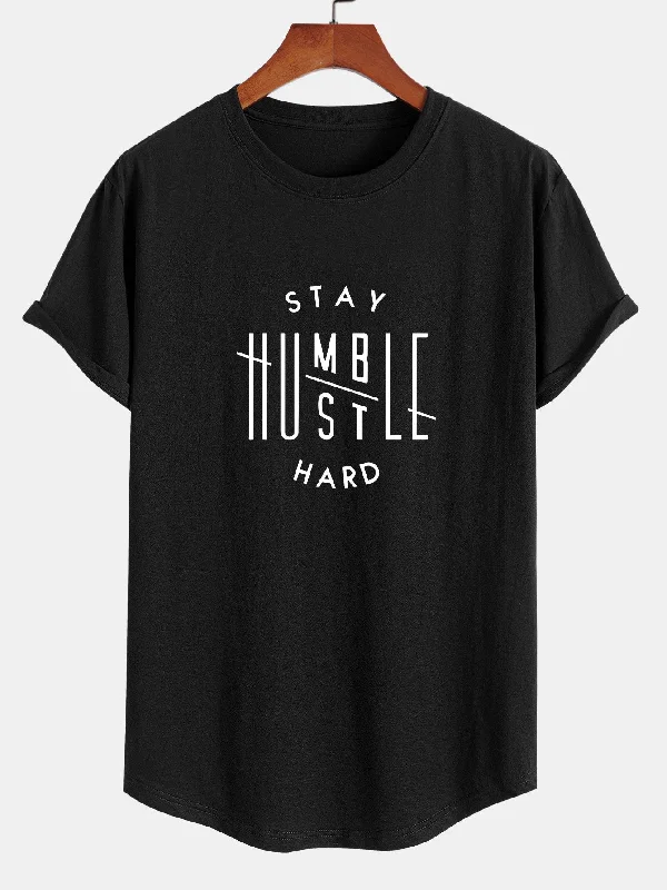 Stay Humble Hustle Hard Print Cotton Arc Hem T-Shirt